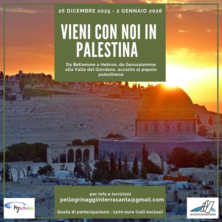 VIENI CON NOI IN PALESTINA: 26 dicembre 2025 – 2 gennaio 2026